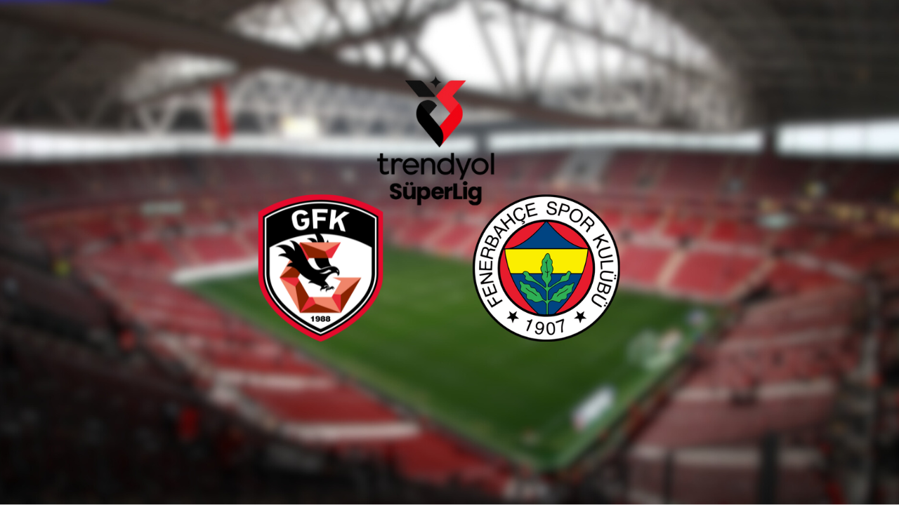 Fenerbahçe Gaziantep’e konuk oluyor
