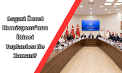 Asgari ücret ikinci toplantısı ne zaman? Asgari Ücret Komisyonu'nun ikinci toplantı detayları ve zam beklentileri
