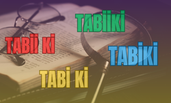 Tabii ki nasıl yazılır? Tabi ki mi, tabii ki mi? TDK doğru yazılışı ve kuralları