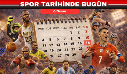 Spor tarihinde bugün: 6 Nisan
