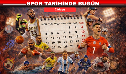 Spor tarihinde bugün: 2 Mayıs