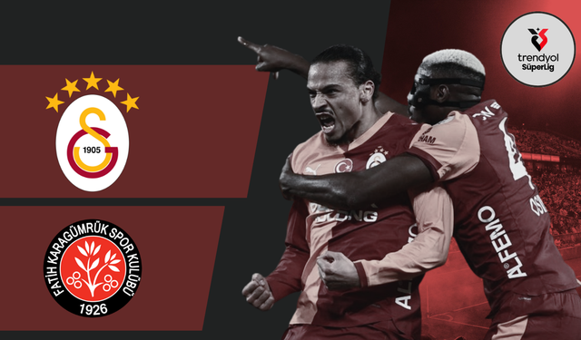Fatih Karagümrük - Galatasaray maçı ne zaman? Maç Hangi stadyumda oynanacak?