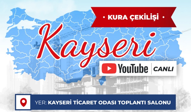 Kayseri TOKİ kura çekimi ne zaman, saat kaçta? Canlı nereden izlenir? İsim listesi nasıl öğrenilir?