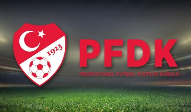 PFDK’dan Süper Lig kulüplerine para cezası kararı