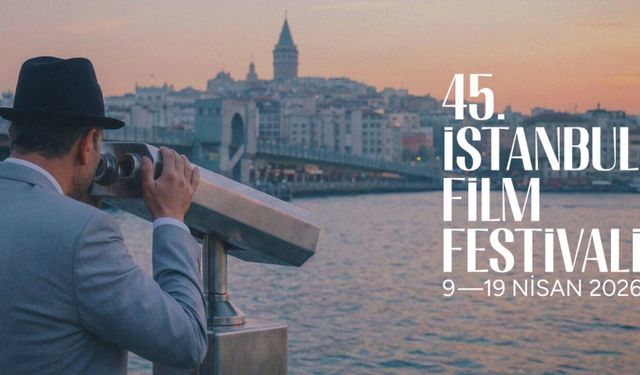 "45. İstanbul Film Festivali"nin gala filmleri açıklandı