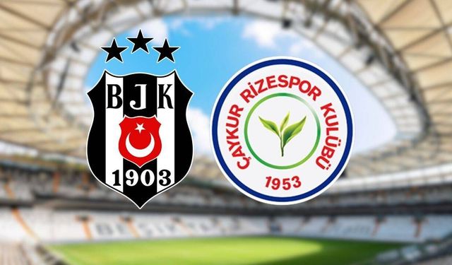 Sergen Yalçın'ın ilk 11'i belli oldu! Beşiktaş-Çaykur Rizespor maçı saat kaçta, hangi kanalda?