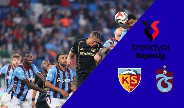 Kayserispor Trabzonspor karşısında sürpriz peşinde