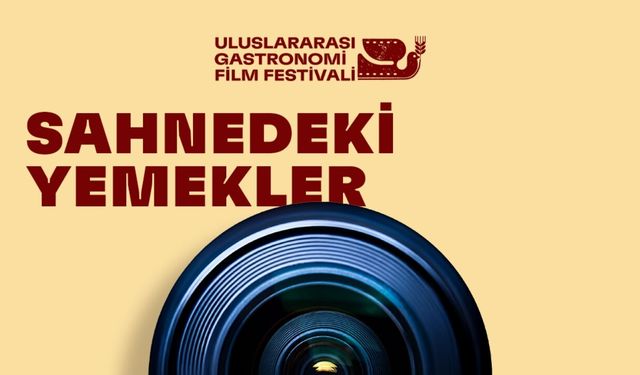 Uluslararası Gastronomi Film Festivali başlıyor!