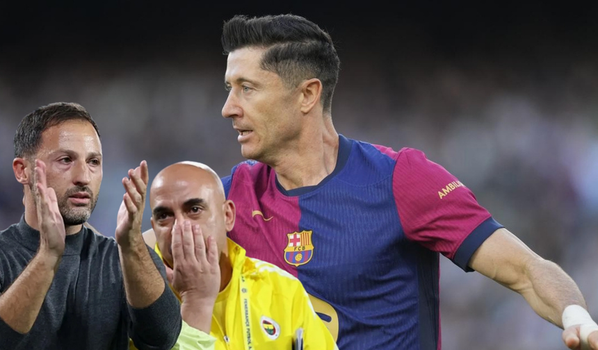 Fenerbahçe’den Lewandowski için ilk adım!