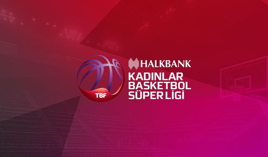 Halkbank Kadınlar Basketbol Süper Ligi'nde 14.hafta başlıyor