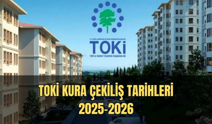 TOKİ kura çekilişi başladı mı? 500 bin sosyal konut projesi kura takvimi