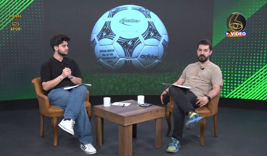 Kanal 6 Spor derledi: Mussolini’yi kızdıran toptan NASA’nın incelediği Jabulani’ye...