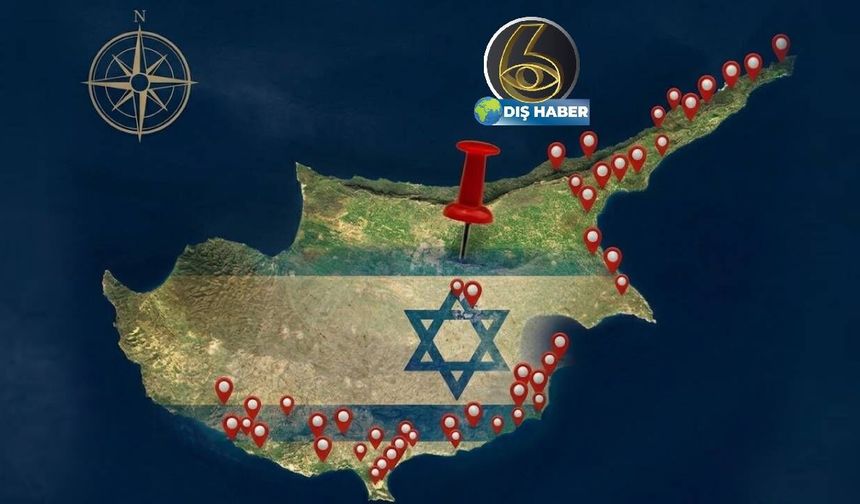 Sessiz istila: Güney Kıbrıs toprakları parsel parsel İsrail'in eline geçiyor